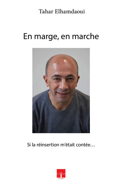 Couverture du livre de Tahar Elhamdaoui, En marge, en marche. Si la réinsertion m'était contée.